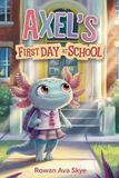 Axel's First Day at School- Axel's First Day at School