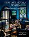 HERITAGE World Scientific Publishing Company Heritage Hotels of Asia - Volume 2: Southeast and East Asia Hardcover