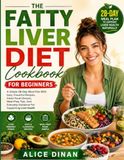 The Fatty Liver Diet Cookbook For Beginners
