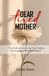 Dear Tired Mother: A Raw and Honest Letter for Mothers Living with Guilt, Exhaustion, and the Myth of the Always-Happy Mother