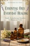 Essential Modern Sage Essential Oils for Everyday Healing