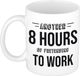 Bellatio Decorations Shoppartners Bv 8 hours of pretending to work mok - kado kantoorhumor beker - cadeau collega Mok Keramiek Multi 300 ml