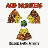 Sonic Rendezvous Acid Drinkers - Amazing Atomic Activity