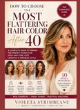 How [Brand] How to Choose the Most Flattering Hair Color After 40: A Complete Guide to Finding the Perfect Shade for Your Skin Tone, Eyes, Lifestyle & Personal Style