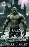 Stolen Ashspire Orcs- Stolen by the Orc Assassin