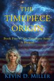 The Timepiece The Timepiece Origin: Book Five of the Timepiece Series - A Prequel: 5