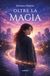 Oltre Ali Ribelli Edizioni Oltre la magia Paperback
