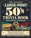 The Ultimate LARGE-PRINT 50's Trivia Book For Adults & Seniors