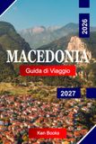 Macedonia Macedonia Guida di viaggio 2026 - 2027