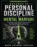 ROADMAP TO PERSONAL DISCIPLINE & MENTAL WARFARE
