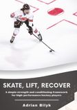 Skate Lift Recover: A simple strength and conditioning framework for high-performance hockey players