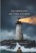 GUARDIANS OF THE STORM: True Stories Of Britain's Lighthouse Keepers And Their Ultimate Sacrifice