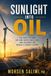 Sunlight Into Oil: Solar Fuels, Fossil Fuels, and the Next Battle for Global Energy