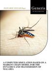 A Bayshop A Computer Simulation Based on a Markov Chain Model for the Dynamics and Transmission of Malaria