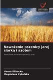 Nawożenie OmniScriptum SRL Nawożenie pszenicy jarej siarką i azotem