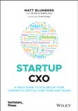 Startup Wiley-VCH GmbH Startup CXO: A Field Guide to Scaling Up Your Company's Critical Functions and Teams