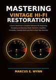 Mastering Vintage Hi-Fi Restoration