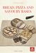 Bread, Pizza and Savoury Bases: 100% Vegan recipes for real, quick, and lively bread