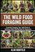 The Wild Food Foraging Guide