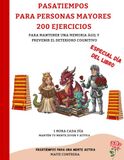 PASATIEMPOS PARA PERSONAS MAYORES. 200 EJERCICIOS PARA PREVENIR EL DETERIORO COGNITIVO.