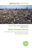 Bulls-Pistons Rivalry: Chicago Bulls, Michael Jordan, Detroit Pistons, Isiah Thomas, Bill Laimbeer, Chuck Daly, Boston Celtics, Rick Mahorn, Jordan Rules