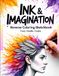 Ink & Imagination: A Reverse Coloring Sketchbook: 50 Watercolor Prompts to Spark Creativity – Trace Shapes, Doodle Patterns, and Practice Pen & Ink Drawing Techniques