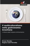 Il OmniScriptum SRL Il multiculturalismo nella gastronomia brasiliana