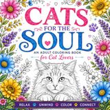Cats for the Soul: An Adult Coloring Book for Cat Lovers