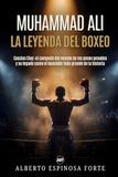 Muhammad Ali: la leyenda del boxeo: Cassius Clay: el campeón del mundo de los pesos pesados y su legado como el boxeador más grande de la historia