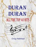 Duran Duran: All The Top 40 Hits