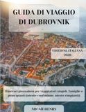 GUIDA DI VIAGGIO DI DUBROVNIK 2026: Itinerari giornalieri per viaggiatori singoli, famiglie e principianti (niente confusione, niente rimpianti)