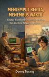 Menjemput Libri GmbH Menjemput Berita, Menembus Waktu - Catatan Transformasi Teknologi Redaksi