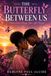 The Butterfly Between Us: Some Loves Change Your Life Forever
