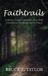 Faithtrails: Letters to a Young Congregation about Faith, Commitment, Discipleship, and the Church