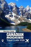 CANADIAN ROCKIES TRAVEL GUIDE 2026