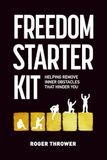 Freedom Starter Kit: Helping Remove Inner Obstacles That Hinder You