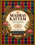 MADRAS KATTAM: Threads of Tradition, Colours of Imagination