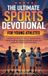 The Libri GmbH The Ultimate Sports Devotional for Young Athletes