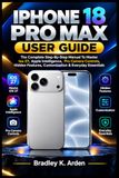 IPHONE Apple IPHONE 18 PRO MAX USER GUIDE