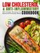 Low Cholesterol & Anti-Inflammatory Cookbook: 90 Simple Recipes for Balanced Everyday Meals