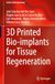 3D Printed Bio-implants for Tissue Regeneration