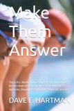 Make Them Answer: The A.R.E. Method for Getting Heard and Getting Results from Doctors, Insurers, Government Agencies, Employers, and Other Powerful Systems