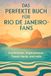 Das perfekte Buch für Rio de Janeiro-Fans: Geschichten, Inspirationen, Travel-Hacks und mehr