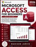 Microsoft Made Simple- Microsoft Access for Beginners 2026