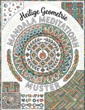 Heilige Geometrie Mandala Meditation Muster – Malbuch zur Stressbewältigung