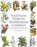 Food Plants for a Future Food Forest Plants for Mediterranean Conditions