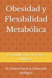 Obesidad y Flexibilidad Metabólica: El Camino hacia la Soberanía Biológica