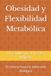 Obesidad y Flexibilidad Metabólica: El Camino hacia la Soberanía Biológica