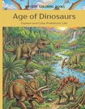 Age of Dinosaurs: Explore and Color Prehistoric Life