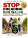 STOP DREADING DOG WALKS: Proven Step-by-Step Techniques to Transform Your Reactive Dog Into a Calm Companion and Enjoy Stress-Free Walks, Without Hiring Expensive Trainers
